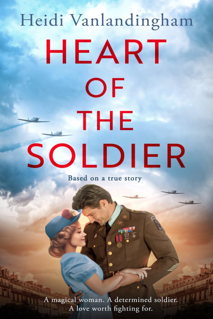 HeartoftheSoldier_2025Update_Standard Website Only Heart of the Soldier title in red letters over a blue sky with WWII planes flying from left to right and a brown-haired American officer holding a pretty blond woman in 1940s blue dress.